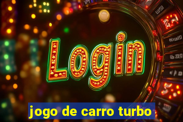 jogo de carro turbo